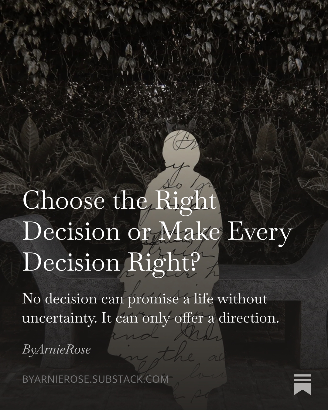 Choose the Right Decision or Make Every Decision Right, on Substack