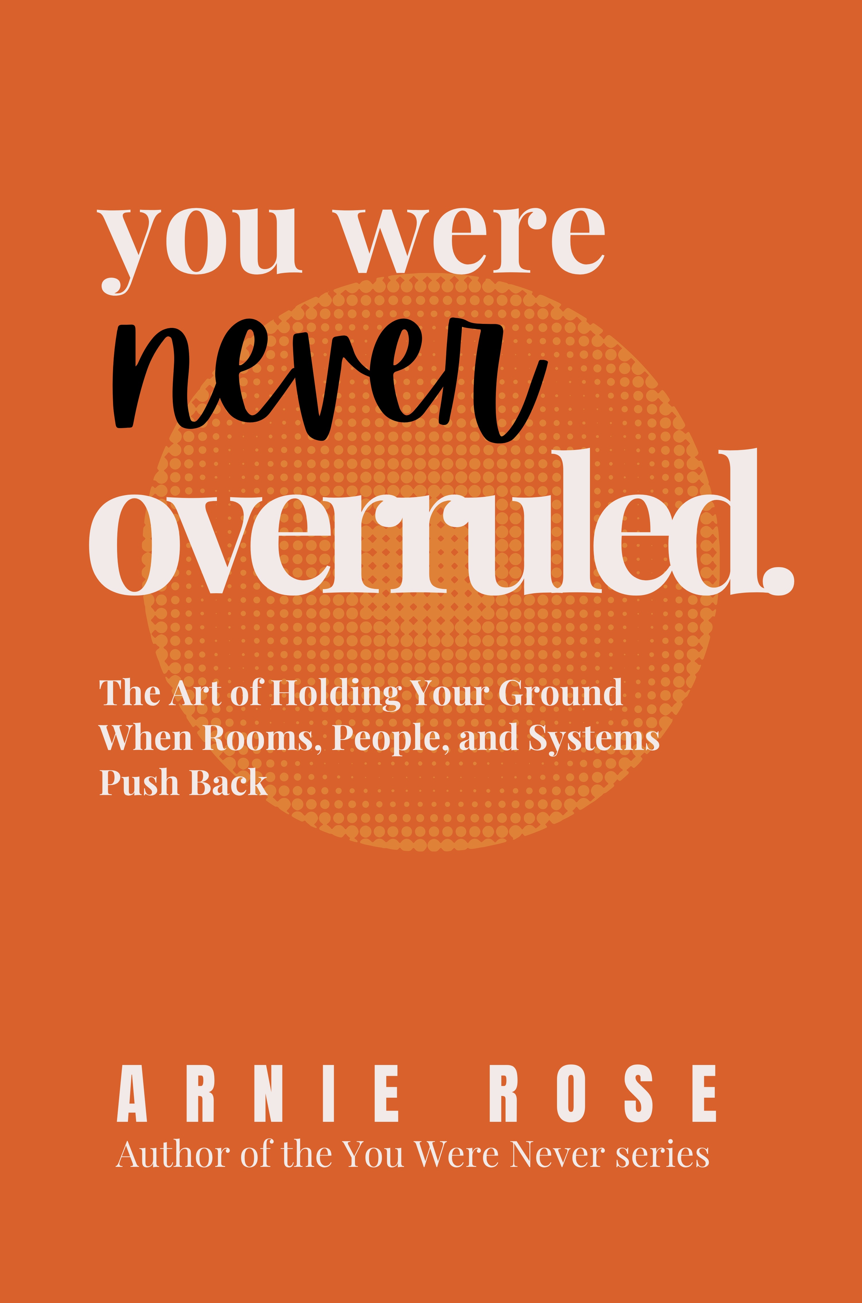 You Were Never Overruled